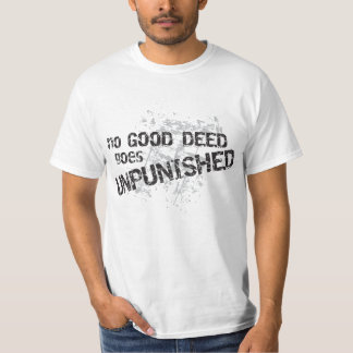 No Good Deed Goes Unpunished light colour t-shirt