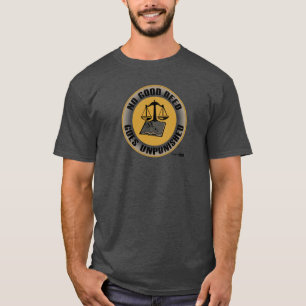 no good deed goes unpunished T-Shirt