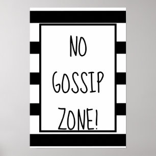 No Gossip Zone Black and White Poster