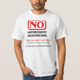 No Government Health Care - T-Shirt