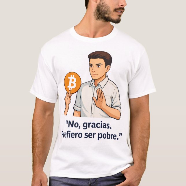 No Gracias Prefiero Ser Pobre –T-Shirt T-Shirt (Front)