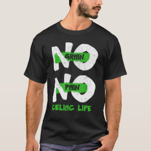 No Grain No Pain Shirt Celiac Disease Autoimmune E