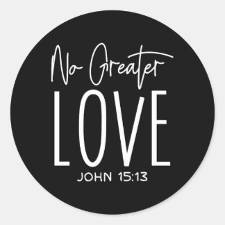 No Greater Love John 1513 Christian Cross Christia Classic Round Sticker