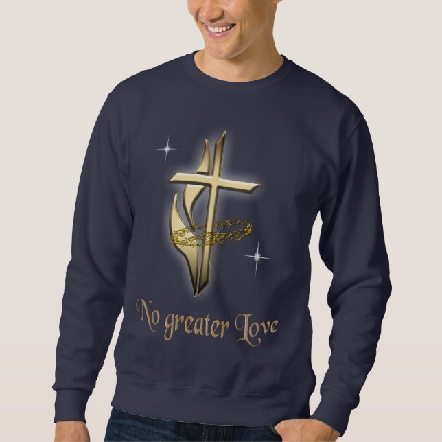 No Greater Love Sweatshirt (Front)