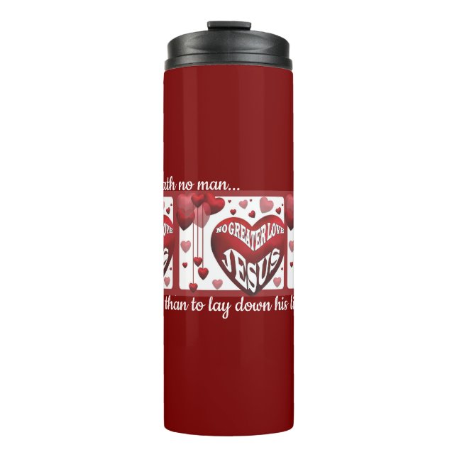 No Greater Love© Thermal Tumbler (Front)