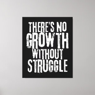 No Growth Without Struggle Inspirational Quote Canvas Print
