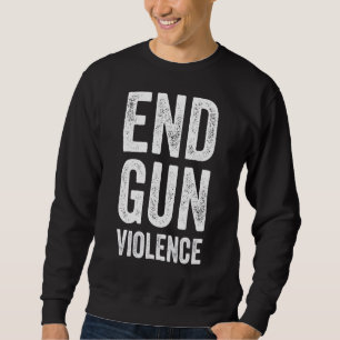 No Gun Awareness Day Wear Orange Enough End Gun Vi Sweatshirt