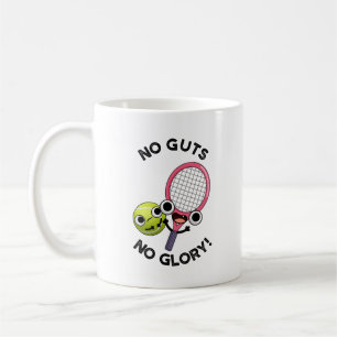 No Guts No Glory Funny Tennis Pun Coffee Mug