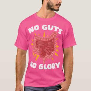 No Guts No Glory Gastroenterology Gastro Gastroent T-Shirt
