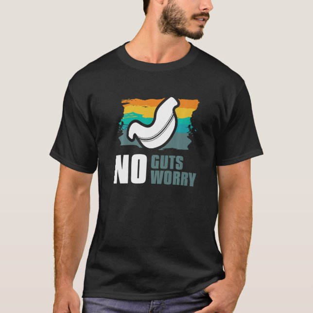 No Guts No Worry Bariatric Gastric Surgery   T-Shirt (Front)