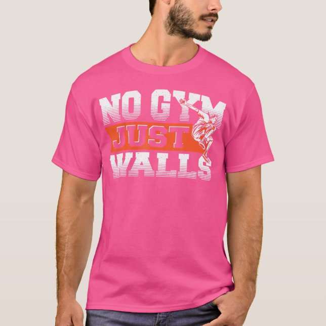No Gym - Just Walls Freerunning Parkour T-Shirt (Front)