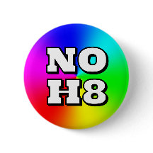 NO H8 ( you may change the words )