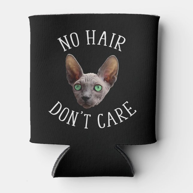 No Hair Don't Care Funny Sphynx Cat Can Cooler (Front)
