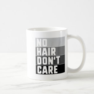 No Hair Don't Care Shirt Funny Balding Tee For Men Coffee Mug
