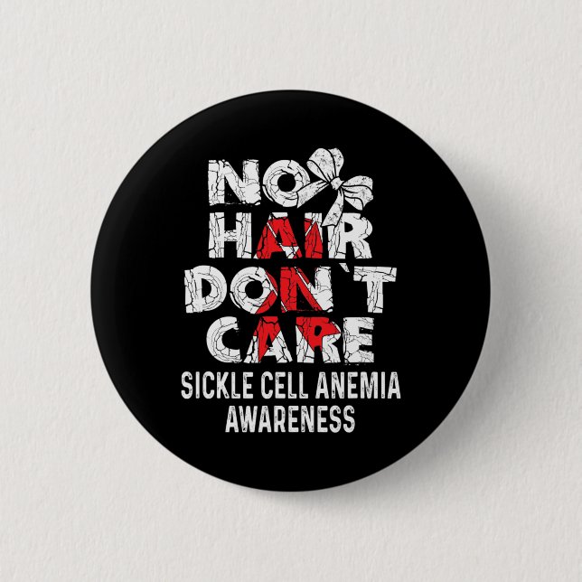 NO Hair- Sickle Cell Anaemia Awareness Supporter R 6 Cm Round Badge (Front)