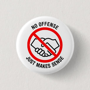 No Handshakes, No Offense, Just Makes Sense 3 Cm Round Badge