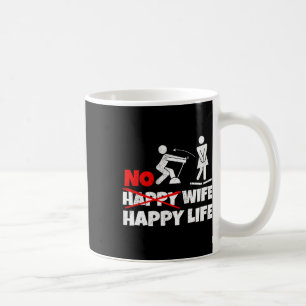 No Happy Wife Happy Life Wives Bride Groom Marriag Coffee Mug