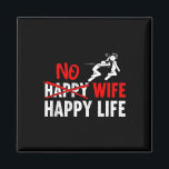 No Happy Wife Happy Life Wives Bride Groom Marriag Magnet<br><div class="desc">No Happy Wife Happy Life Wives Bride Groom Marriage</div>