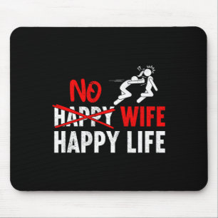 No Happy Wife Happy Life Wives Bride Groom Marriag Mouse Mat