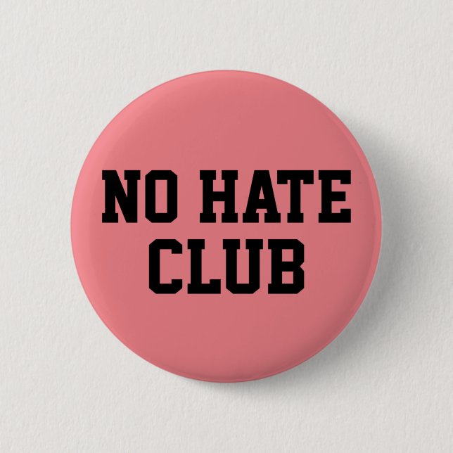 No Hate Club      6 Cm Round Badge (Front)