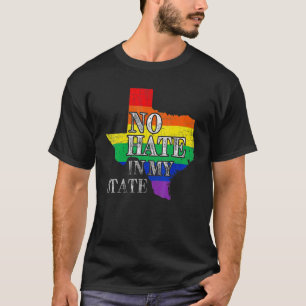 No Hate In My State Texas Map Lgbt Pride Rainbow F T-Shirt