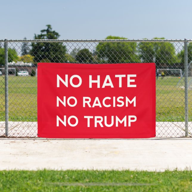 No Hate No Racism No Trump Banner (Insitu)