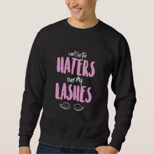 No Haters Over My Lashes Blondie Brunette Woman Gi Sweatshirt