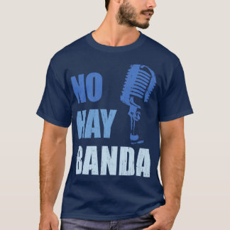 No Hay Banda Silencio Design  T-Shirt