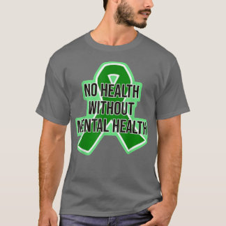 No Health Without Mental Health Mental Health Awa T-Shirt