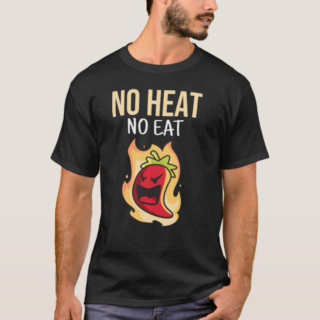 No Heat No Eat I Chilli I Jalapeno T-Shirt (Front)