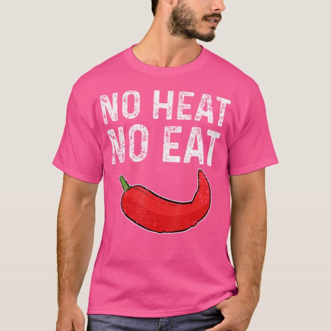 No Heat No Eat Sharp Peperoni Red Chilli Pepper T-Shirt (Front)