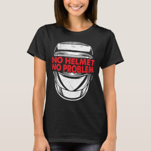 No Helmet No Problem Weld Worker Welder Welding T-Shirt