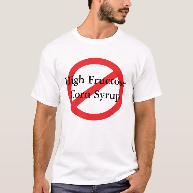 No High Fructose Corn Syrup T-Shirt (Front)