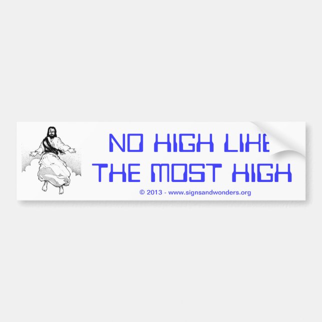 No High Like the Most High bumper sticker (Front)