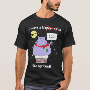 No Hippopotamus for Christmas Sarcastic Quote T-Shirt