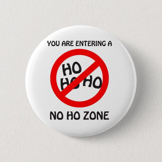 no ho zone 6 cm round badge (Front)