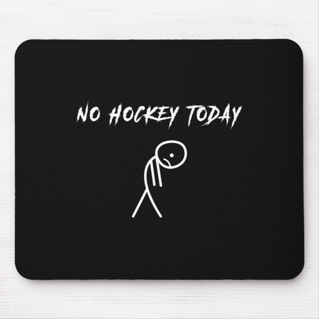 No Hockey Today (1)  Mouse Mat (Front)