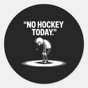 No Hockey Today (2) Classic Round Sticker
