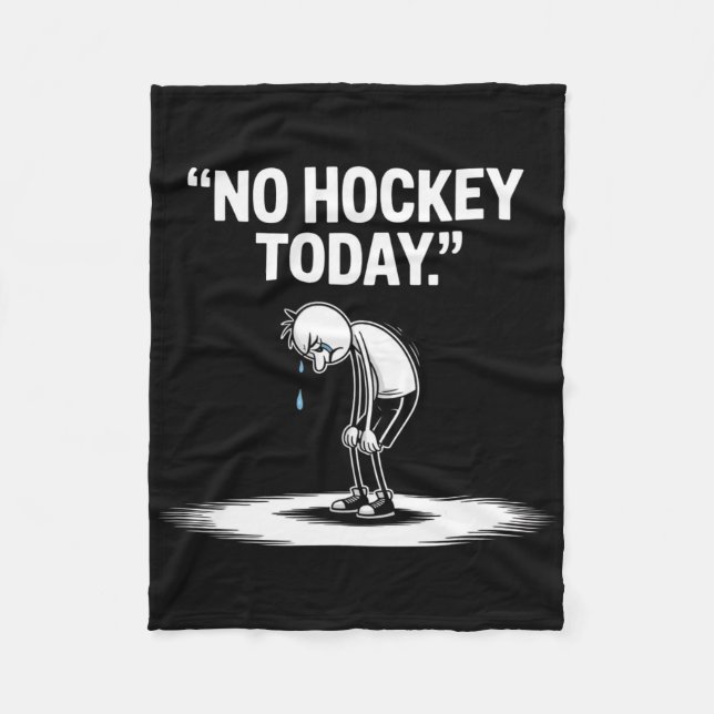 No Hockey Today _3  Fleece Blanket (Front)