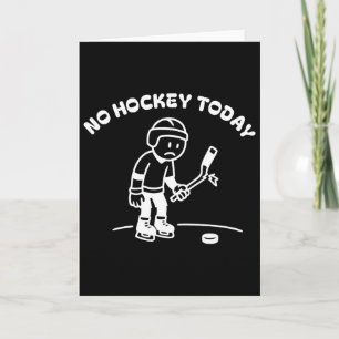 No Hockey Today Funny For An Ice Hockey Player Lov Card