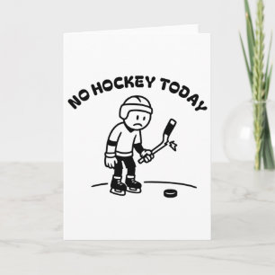 No Hockey Today Funny For An Ice Hockey Player Lov Card