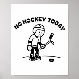 No Hockey Today Funny For An Ice Hockey Player Lov Poster