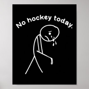 No Hockey Today Funny Hockey Lovers Poster