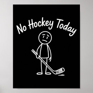 No Hockey Today Funny Hockey Sad Cartoon Ice Hocke Poster