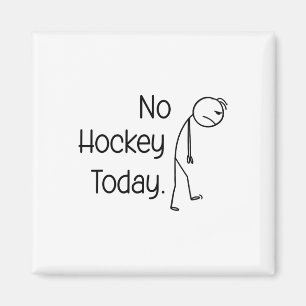 No Hockey Today Funny Ice Rink Vibe Stick And Skat Magnet