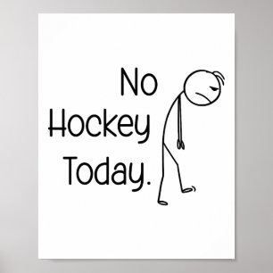 No Hockey Today Funny Ice Rink Vibe Stick And Skat Poster