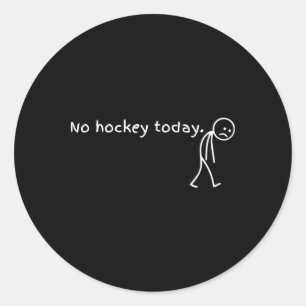 No Hockey Today Funny Sad Doodle Figure Hockey Gra Classic Round Sticker