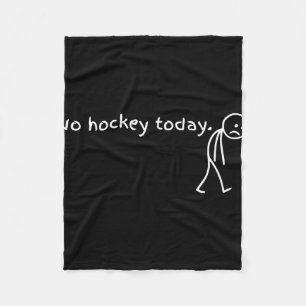 No Hockey Today Funny Sad Doodle Figure Hockey Gra Fleece Blanket