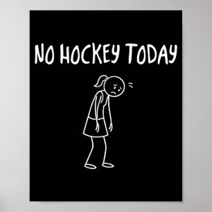 No Hockey Today Funny Sad Figure Sarcastic Pun Spo Poster