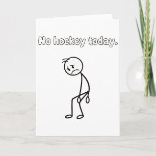 No Hockey Today Funny Sad Player Hockey Apparel Card